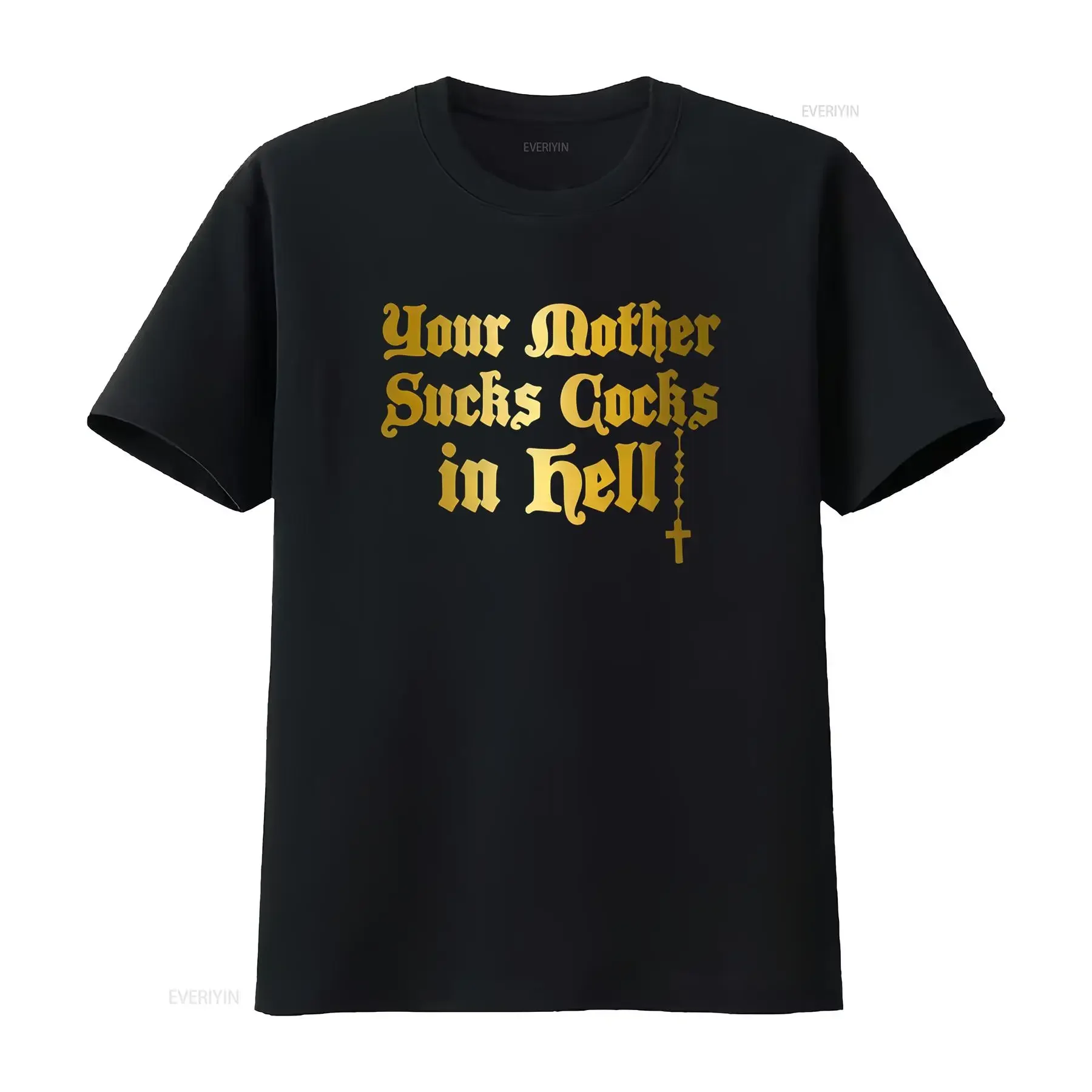 Your Mother Sucks Cocks in Hell Gothic Font Design Cotton T Shirt Funny Quote Joke Humor vintage Washed homme Slightly
