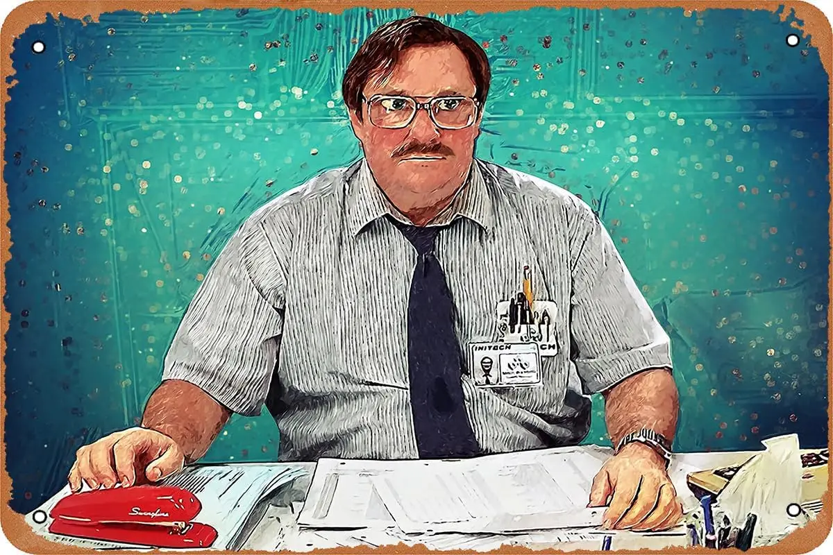 Milton - Office Space Funny Movie Poster Vintage Tin Sign for Cafe Bar Man Cave Office Home Wall Art Decor Gift Retro Metal Sign