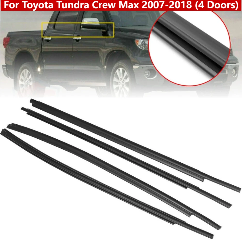 

4Pcs/Set Window Glass Weatherstrips Sealing Strip Moulding Trim for Toyota Tundra Crew Max 2007-2018 (4 Doors)