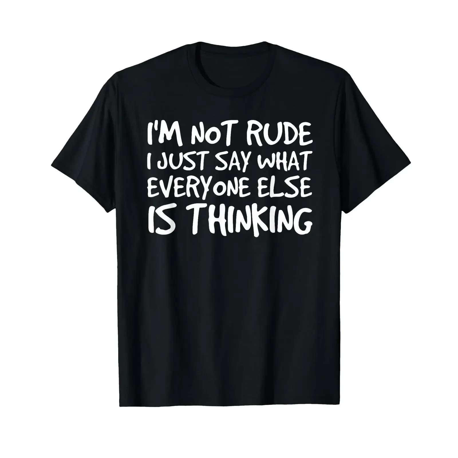 NOT RUDE SAY WHAT EVERYONE IS THINKING Funny Idea T Shirt vintage Washed Top For Everyday Wear Soft fashion streetwear