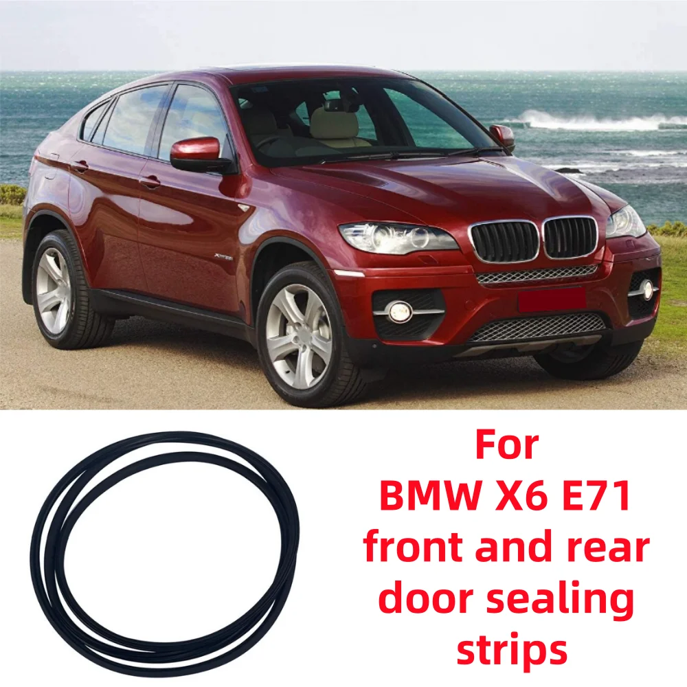 Front and rear door sealing strips 51767221840 51767221843 51767221844 For BMW X6 E71  2008-2014
