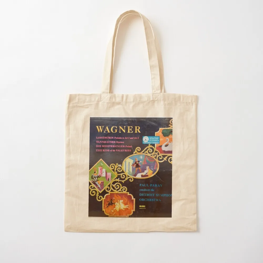 Wagner, Lohengrin Preludes To Act 1 And Act 3 / Tannhauser Overture / Die Meistersinger Prelude / The Ride  Tote Bag