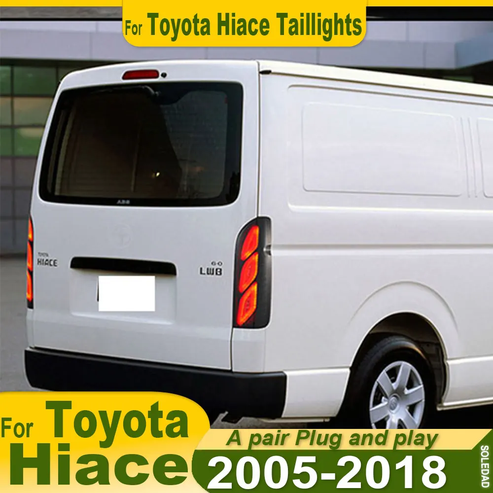 For Toyota Hiace Taillights Assembly 2005 2006 2007 2008 2009 2010 2011 2012 2013 2014 2015 2016 2017 2018 LED Car Taillights