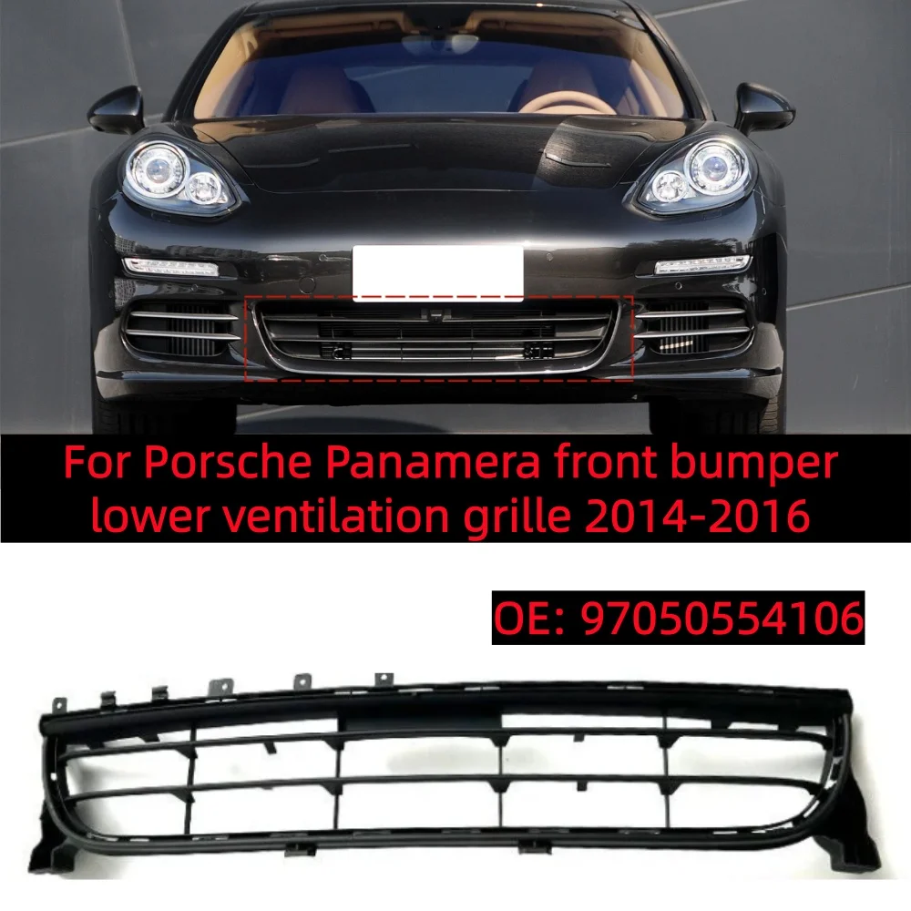 

For Porsche Panamera front bumper lower ventilation grille 2014-2016 OE: 97050554106