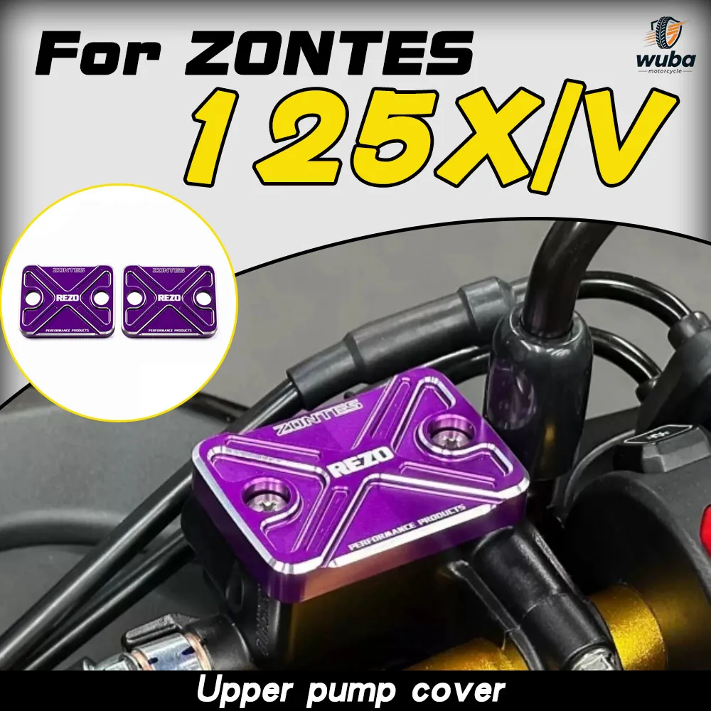 For ZONTES 125V/X 150X 150V modified aluminum alloy upper pump cover, oil cup cover, oil can decorative cover, brake cover