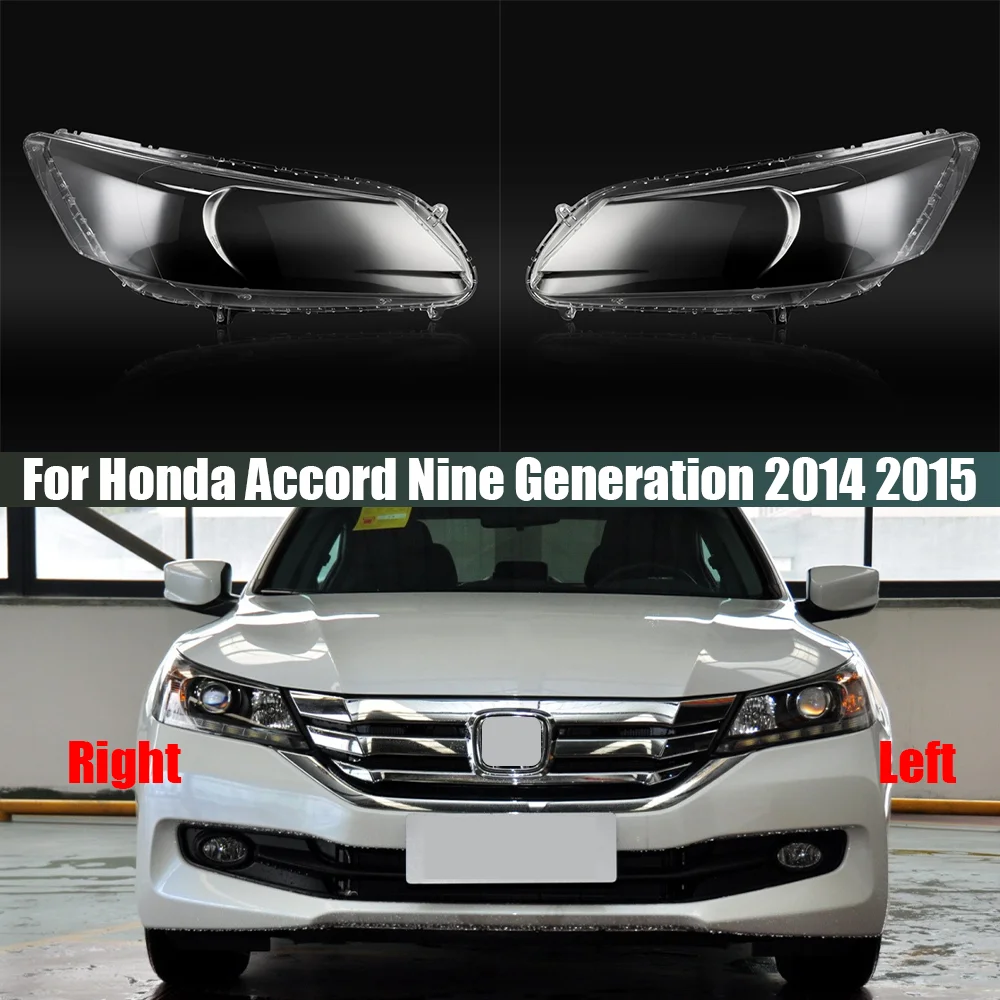 

For Honda Accord Nine Generation 2014 2015 Lampshade Headlamp Shell Headlight Transparent Mask Cover Lens Plexiglass