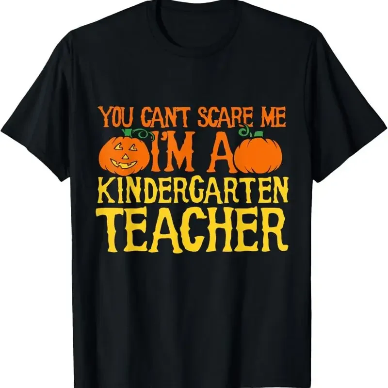 You can't scare me I'm a kindergarten teacher tee T Shirt
