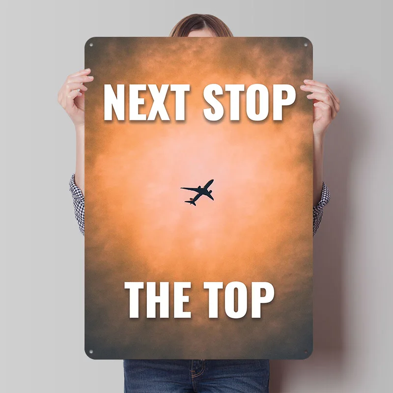 Next Stop The Top Quote - Póster Metálico Personalizado, Arte de Pared Retro Vintage, Letreros de Hojalata para Decoración de Interiores de Cuarto de Hombre, Sala de Estar