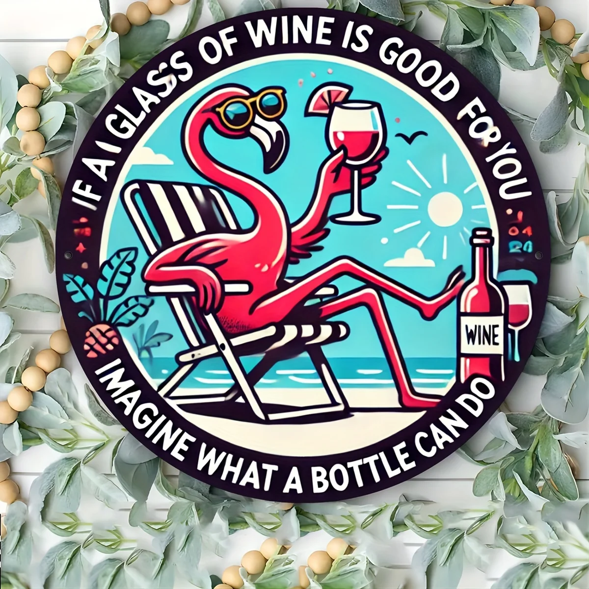 Placa decorativa redonda de aluminio de estilo Vintage, si un vaso de vino es bueno para ti, imagina qué botella de vino puede hacer, 1 ud.