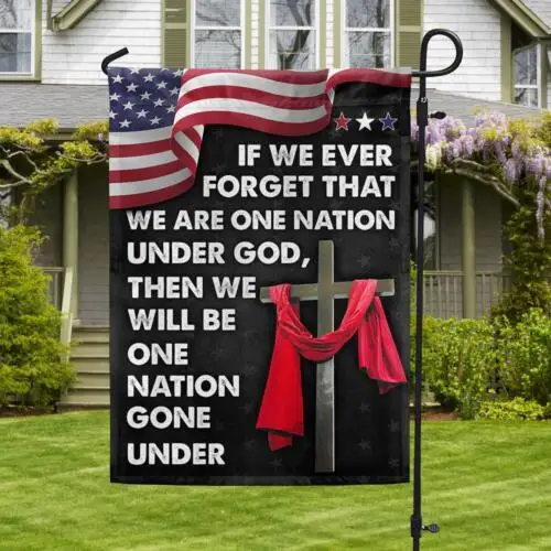 Jesus Cross American Flag If We Forget One Nation Under God Garden Flag