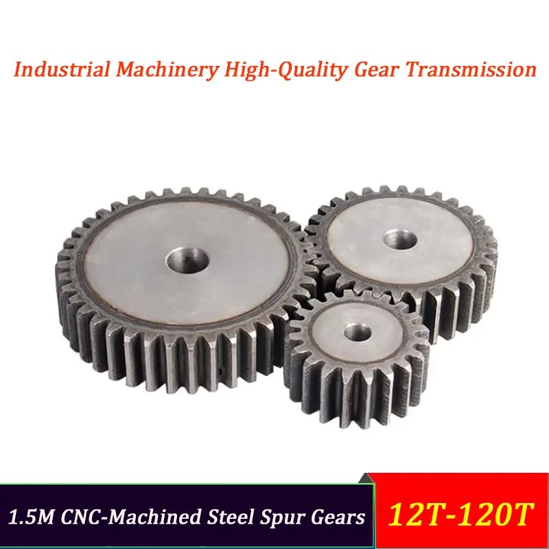 Precision 1.5M CNC-Machined Steel Spur Gears Set 12-34T & 120T for Industrial Machinery High-Quality Gear Transmission