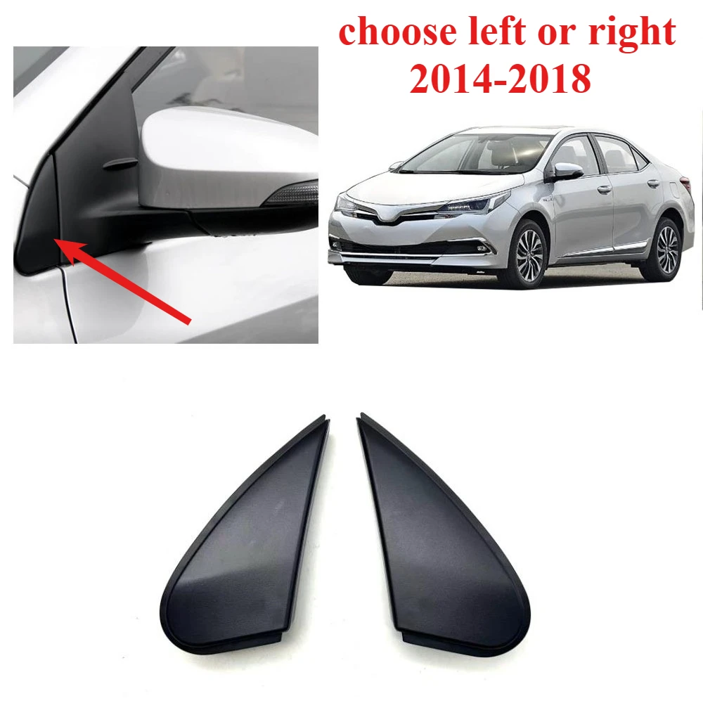 

1 Piece Garnish Mirror Pillar Trim for Toyota Corolla 2014-2018 Triangle Plate for Corolla 2016 Black Cover Choose Left or Right
