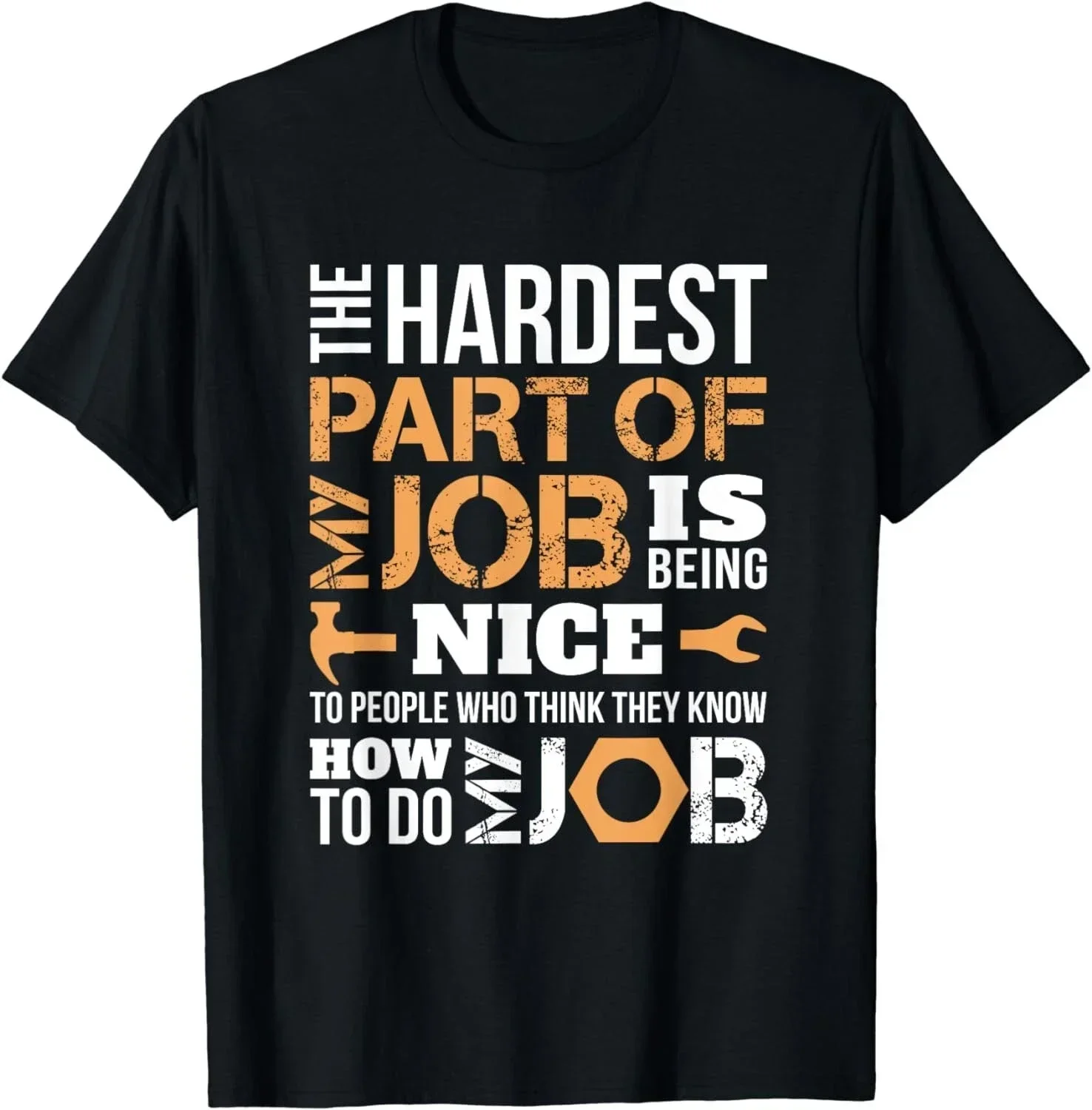Men's T Shirt Tee Cotton Women Oversize Summer Ironic Humor The Hardest Part Of My Job Employed Mechanic Repairman Mech Gift