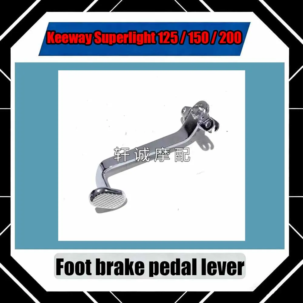 Para Keeway Superlight 125 150 200 Pedal de freno, palanca de freno de pie, pedal de freno trasero, palanca de freno