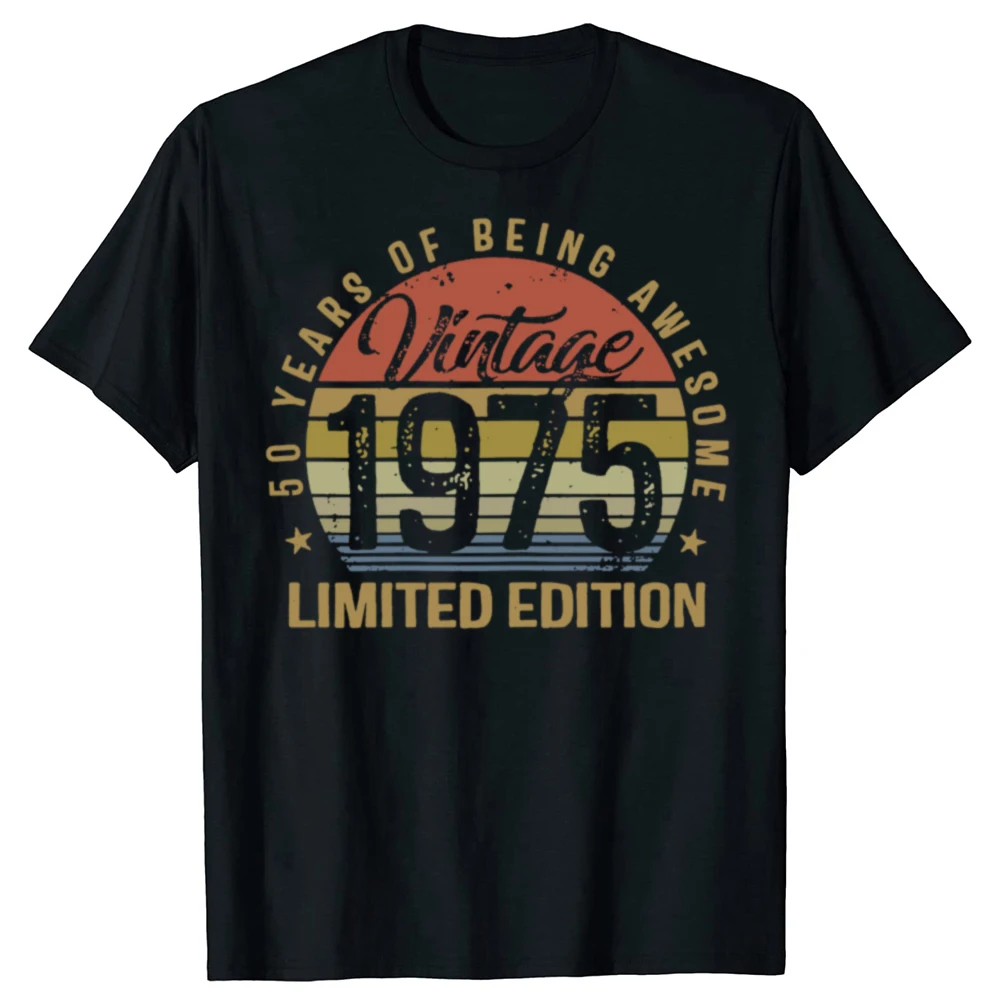 50th Birthday Gift 50 Years Old Vintage 1975 Limited Edition Men T Shirt New Cotton Short Sleeve Funny Father Daddy T-shirts