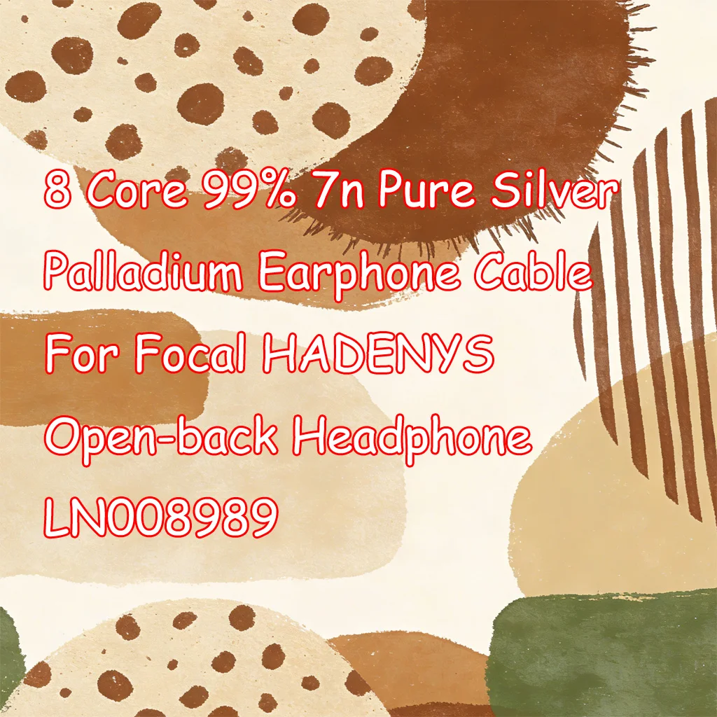 

8 Core 99% 7n Pure Silver Palladium Earphone Cable For Focal HADENYS Open-back Headphone LN008989