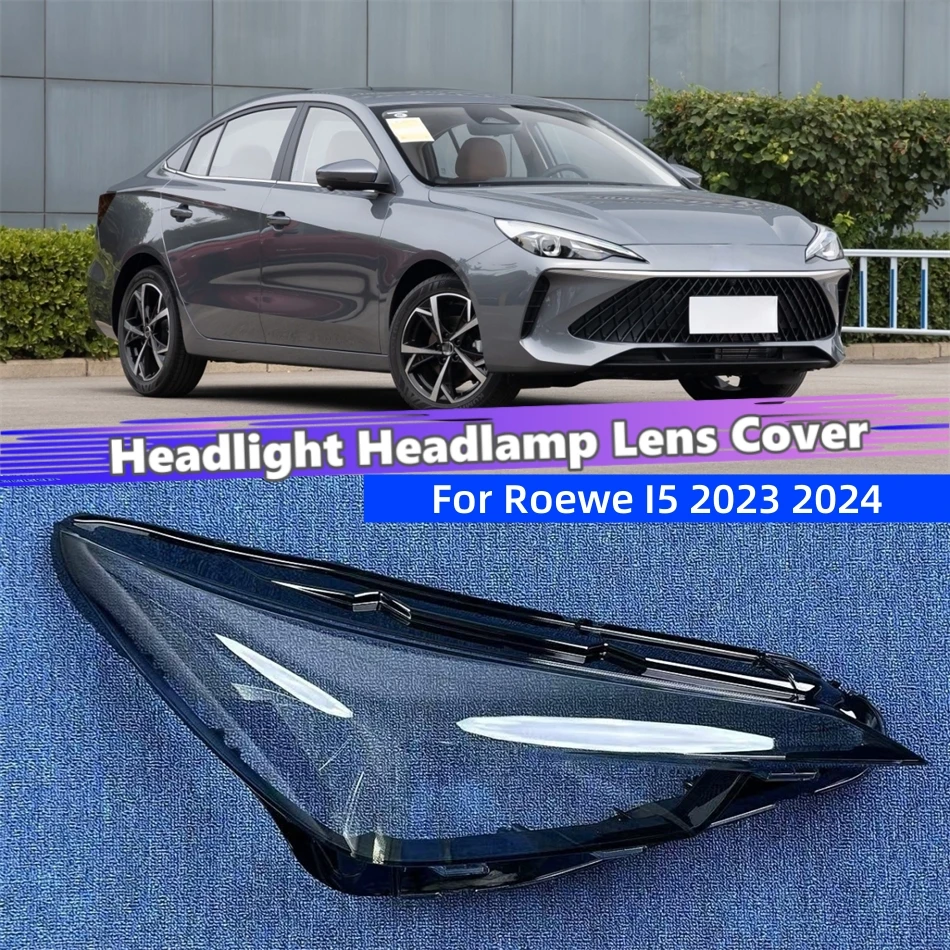 For Roewe I5 2023 2024 Car Acccessories Lampshade Headlight Housing Car Front Headlight Lens Cover Lights Shell
