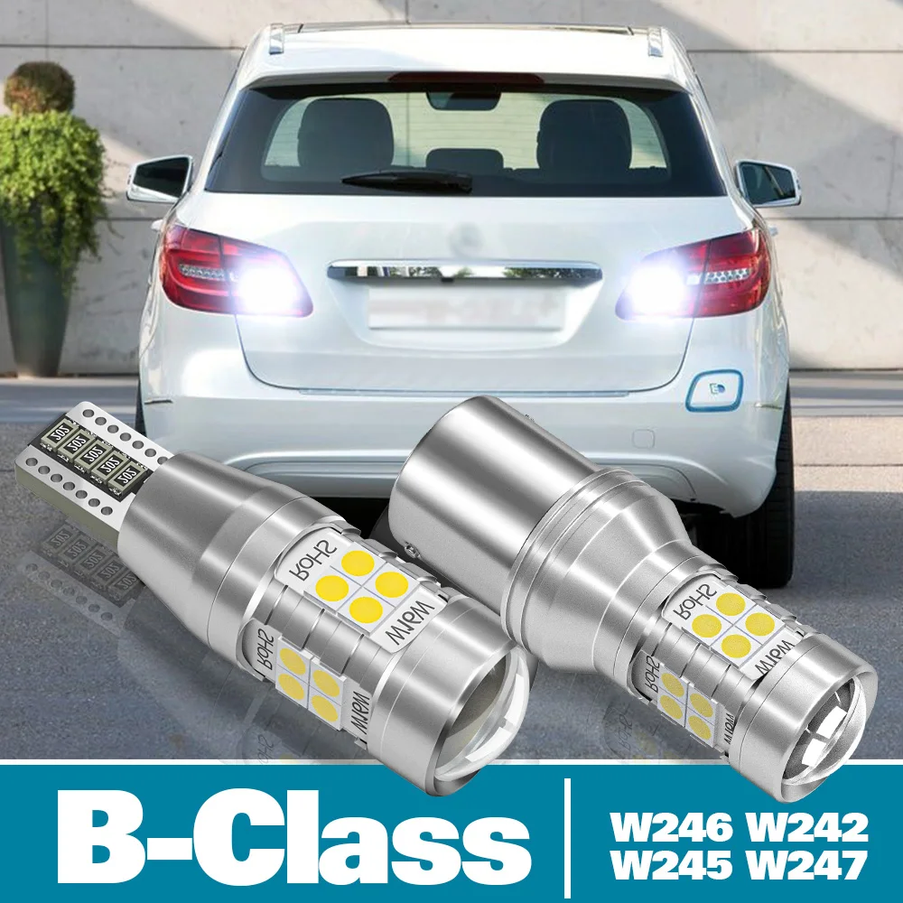 

2 шт., светодиодные фонари заднего хода для Mercedes Benz B Class W246 W242 W245 W247, аксессуары 2005-2020 2015 2016 2017, резервная лампа заднего хода