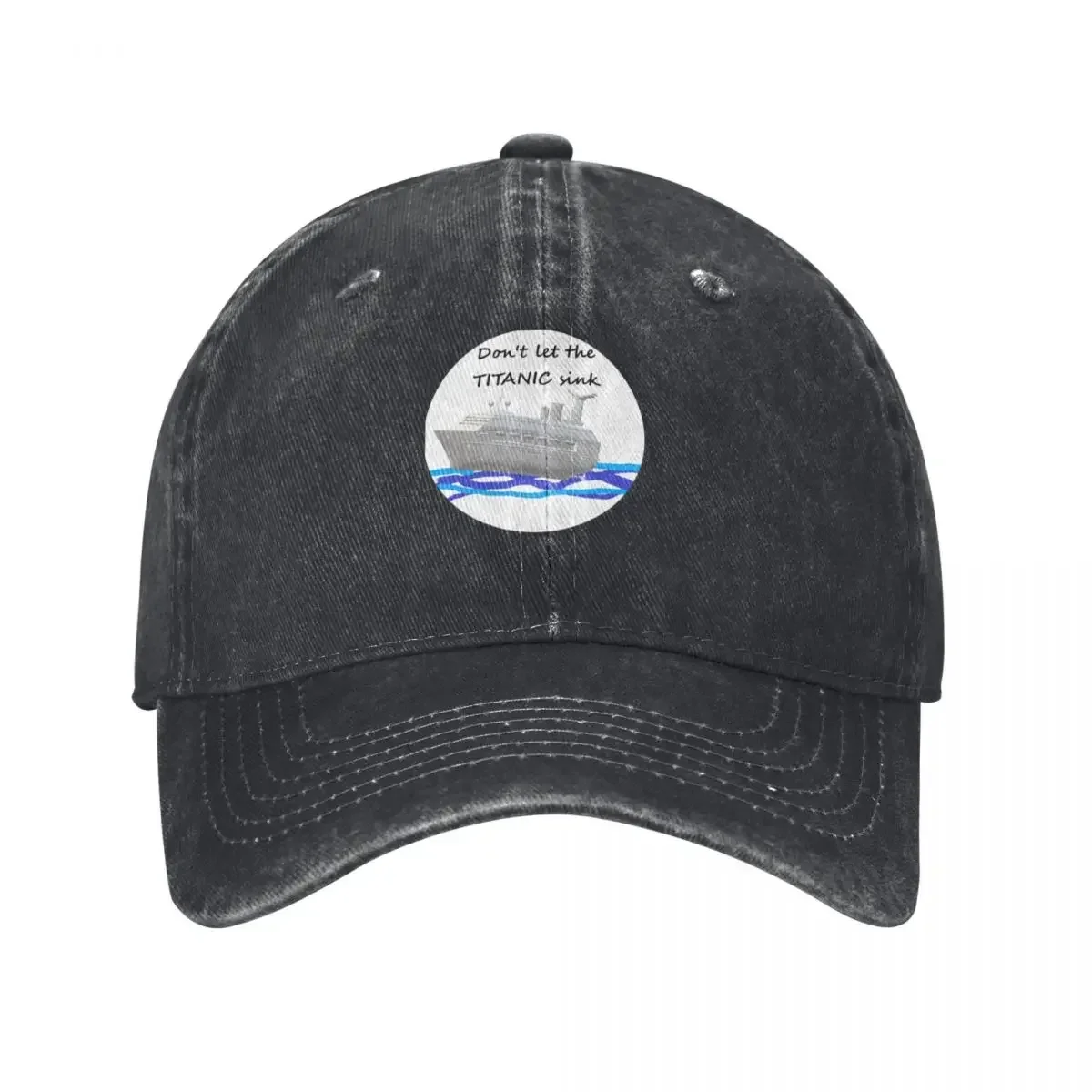 Don't let the TITANIC sink Baseball Cap Trucker Cap Custom Cap Hat Man Luxury Wild Ball Hat Women's Hats 2025 Men's