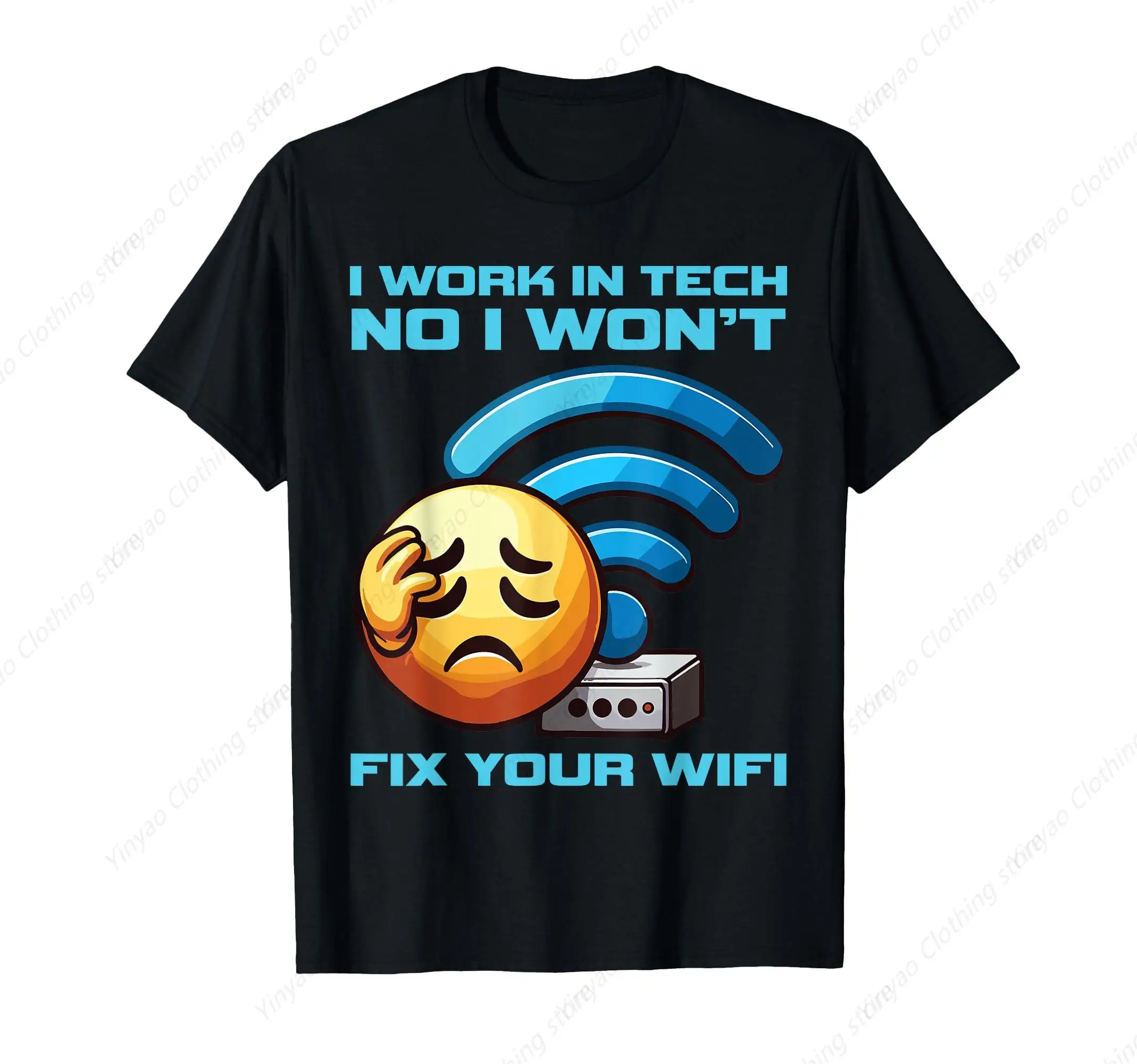 

I Work In A Technology Company And I Won'T Help You Fix Wifi T-Shirts Fun Loose Casual Men'S Short Sleeved Cotton Clothes
