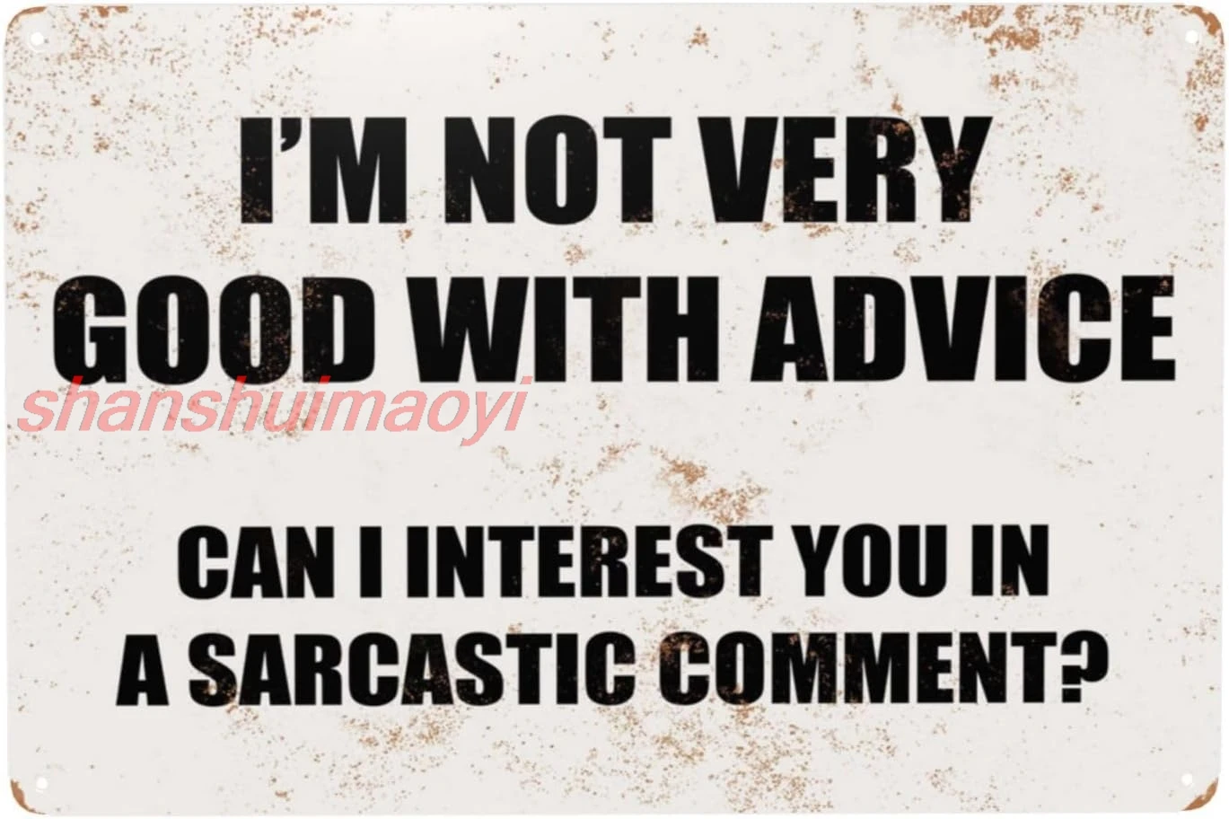 I'M Not Very Good With Advice. Can I Interest You In A Sarcastic Comment Funny Tin Sign Metal, Retro Vintage Sign For M ADS