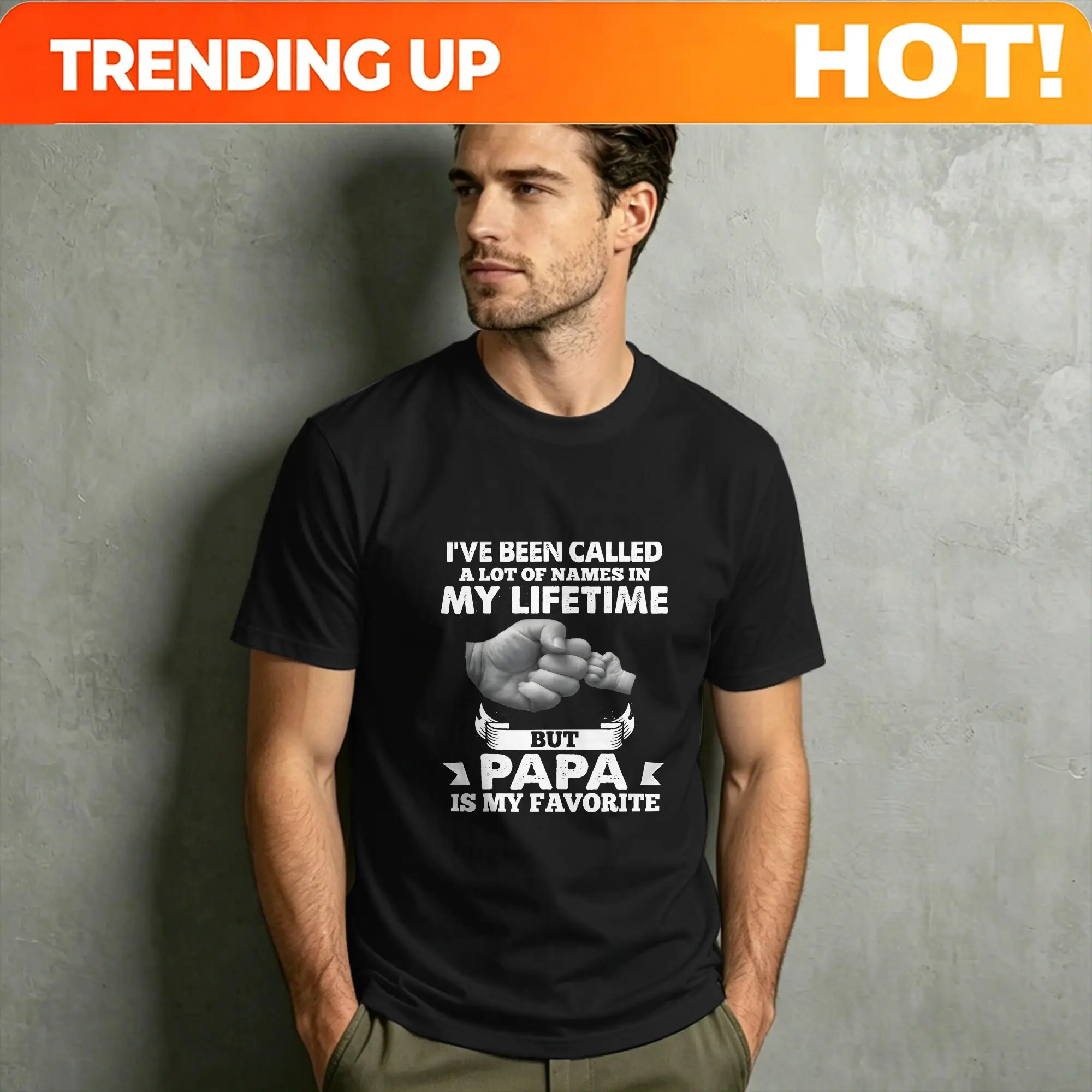 Customization Men's Father's Day T Shirts I've Been Called A Lot Of Names In My Lifetime Papa 100% Cotton Sleeve O Neck Tees Ori