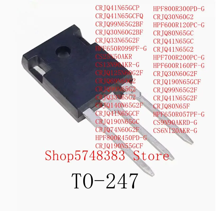 

10PCS HPF800R300PD-G CRJQ30N60G2 HPF600R120PC-G CRJQ80N65GC CRJQ41N65G2 HPF700R200PC-G HPF600R160PF-G CRJQ30N60G2F CRJQ190N65GCF