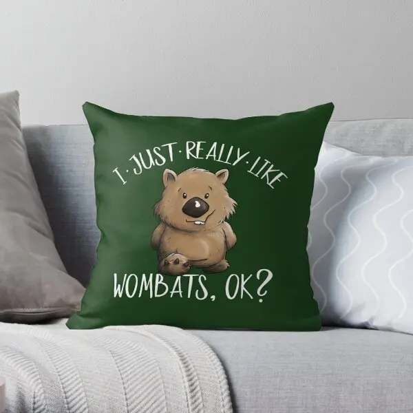 I Just Really Like Wombats Ok Cute Mars  Printing Throw Pillow Cover Anime Comfort Case Bedroom Pillows not include One Side