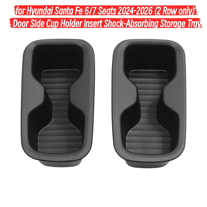 for Hyundai Santa Fe 6/7 Seats 2024-2026 (2 Row only) Door Side Cup Holder Insert Shock-Absorbing Storage Tray 2pcs TPE Tidying
