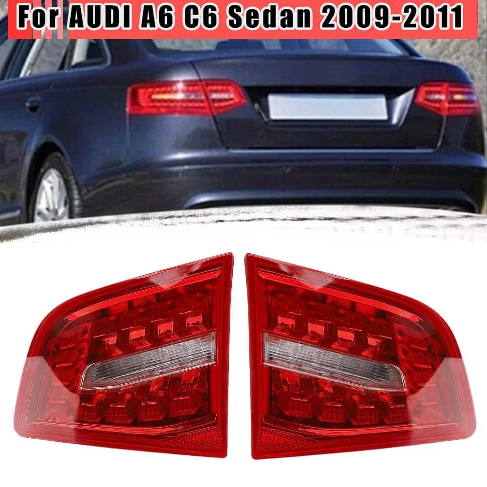 

Left Right Inner Tail Light Brake Lamps For Audi A6/S6 RS6 C6 2009 2010 2011 Sedan Rear Lights Stop Brake Lamp Turn Signal Lamp