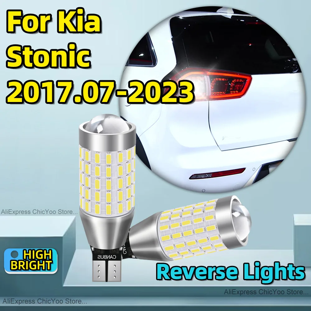 T15 Super Bright Canbus No error 87SMD LED CSP Chip Reverse Light White For Kia Stonic 2017 2018 2019 2020 2021 2022 2023