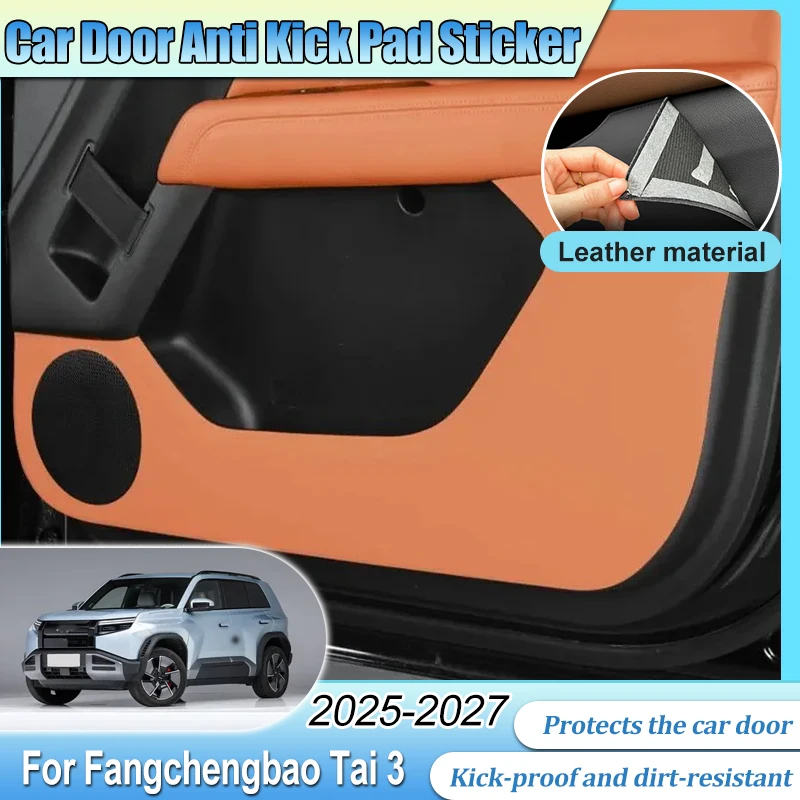 

For Fangchengbao Tai 3 2025 2026 2027 Car Door Leather Anti Kick Pad Dustproof Protector Edge Film Stickers Side Auto Interior