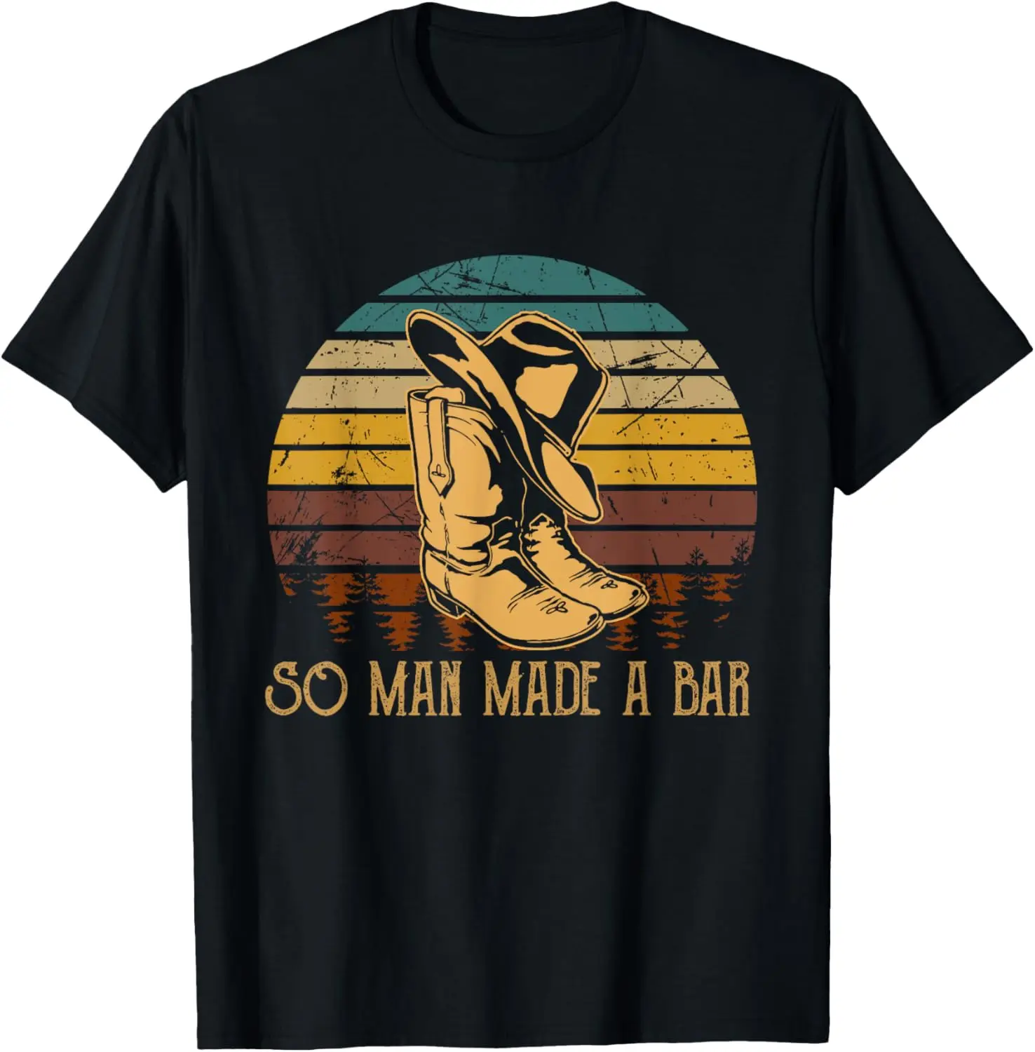 So Man Made A Bar Cowboy Boots Hat Sand Country Music 80s T-Shirt