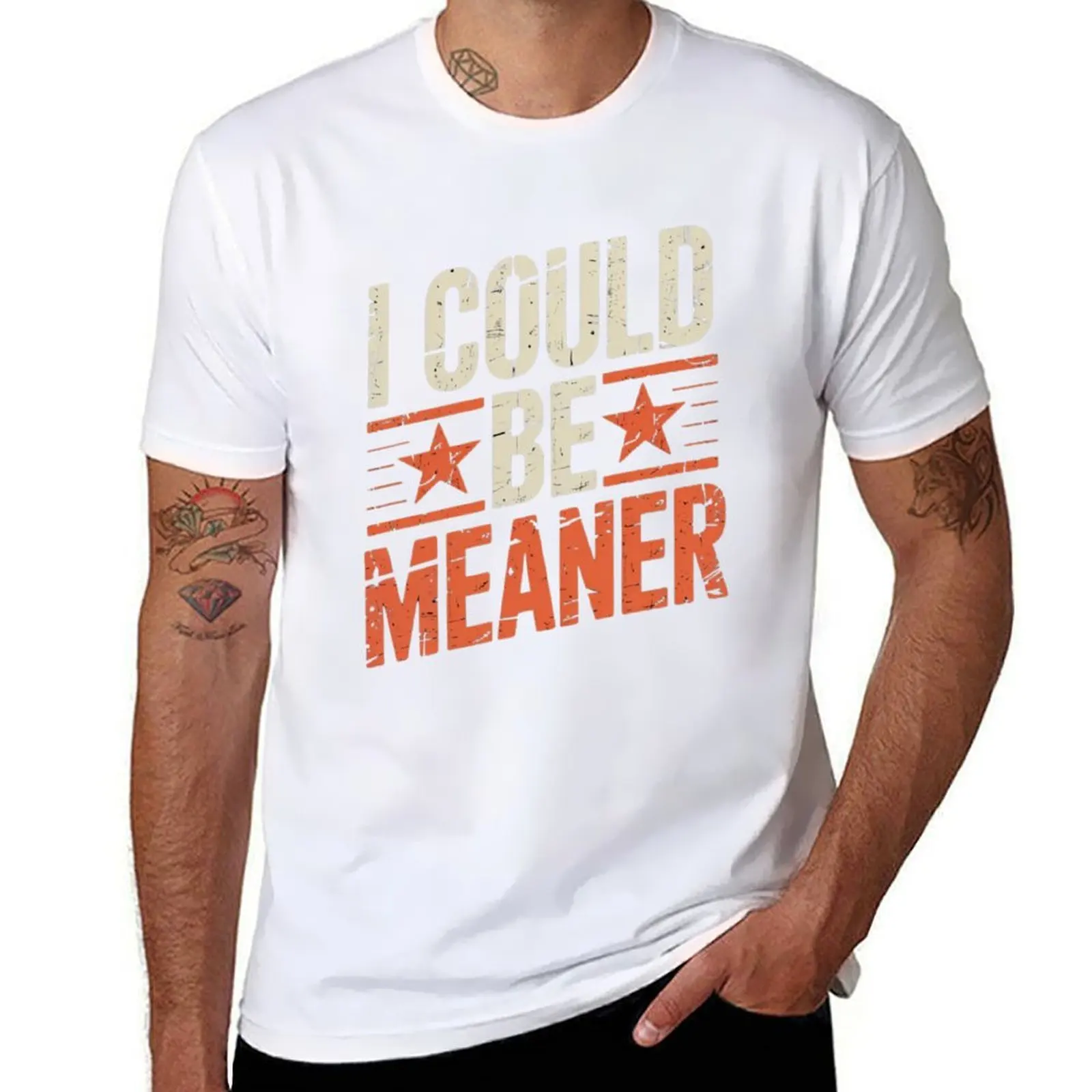 

I Could Be Meaner - Vintage Distressed Sarcastic Attitude T-Shirt t shirt man plain t shirts designer T-Shirt