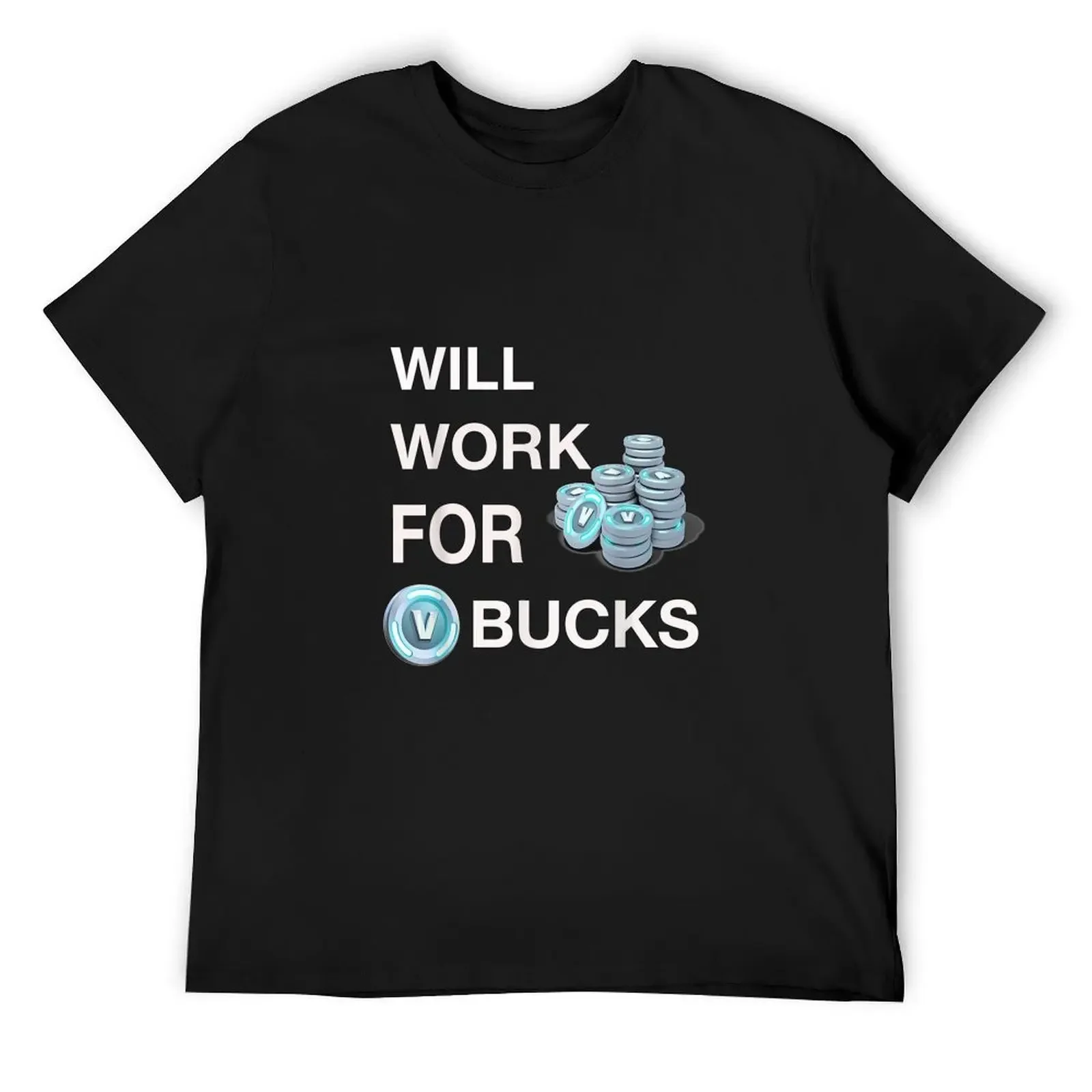 

Will Work For VBucks gamer youth funny gamer T-Shirt croswit shirt man quick-drying blue lock t shirts men