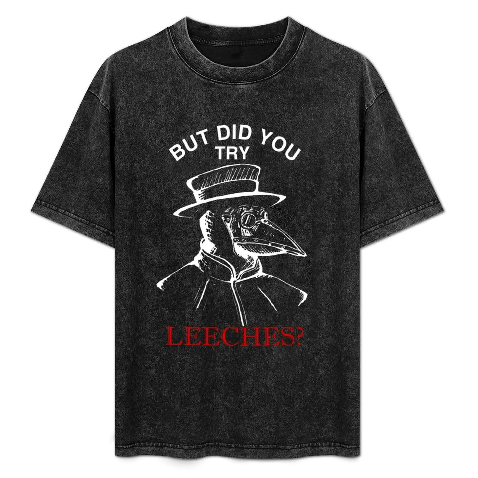 ¿Intentaste las sanguijuelas? Camiseta de Doctor de la Peste, Talla Grande, Manga Corta