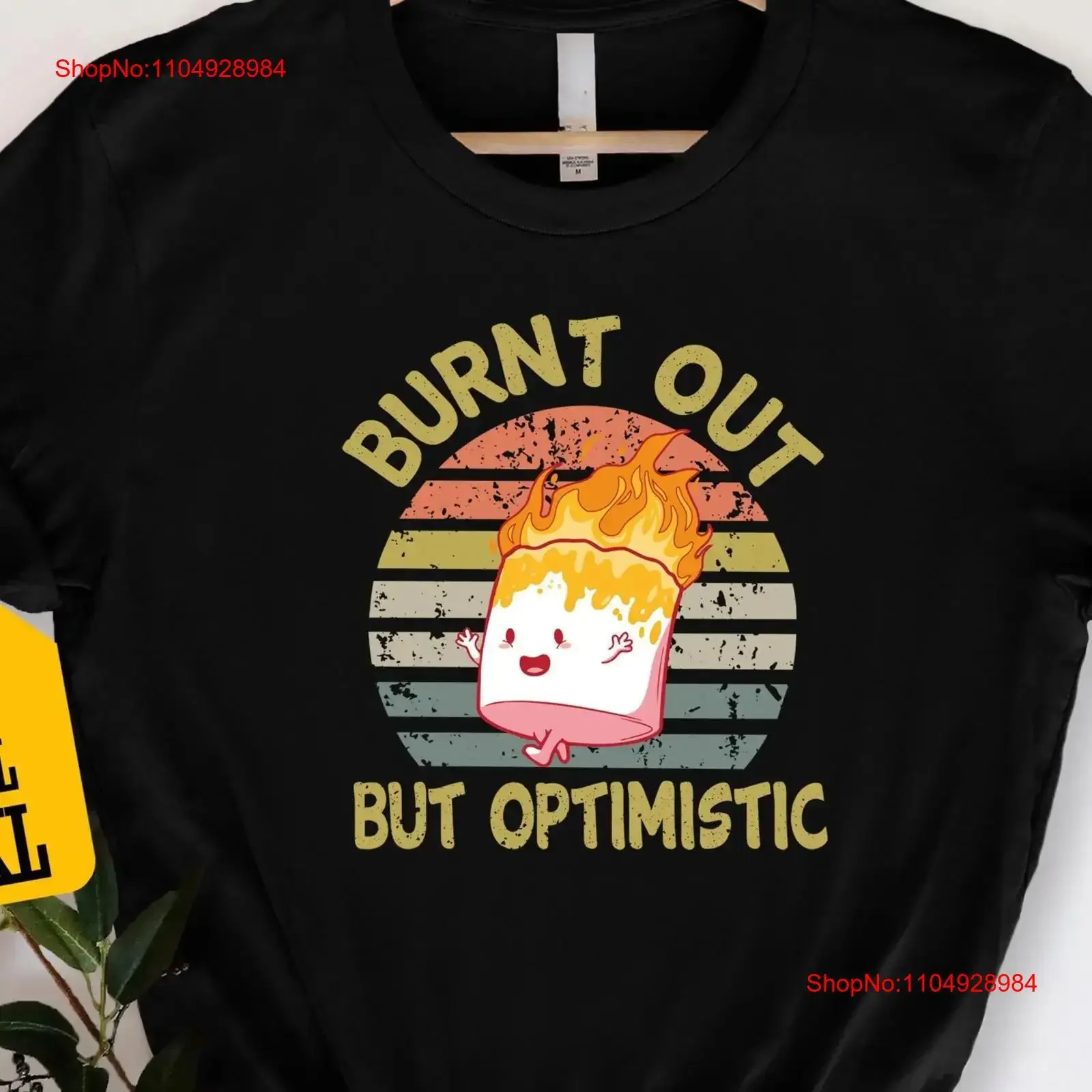 

Burnt Out But Optimistic T Shirt Funny Quotes Sayings Humorous Trending Cute Sarcastic vintage Washed Stretched homme fashion