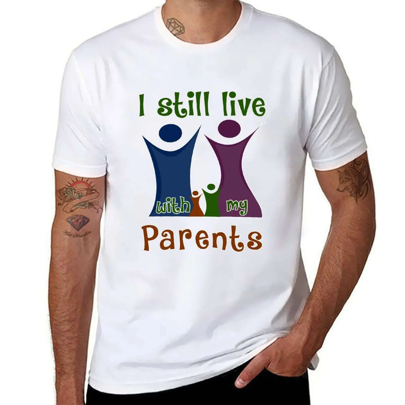 

I Still Live With My Parents T-Shirt printed t shirts for man t shirts for man cotton T-Shirt