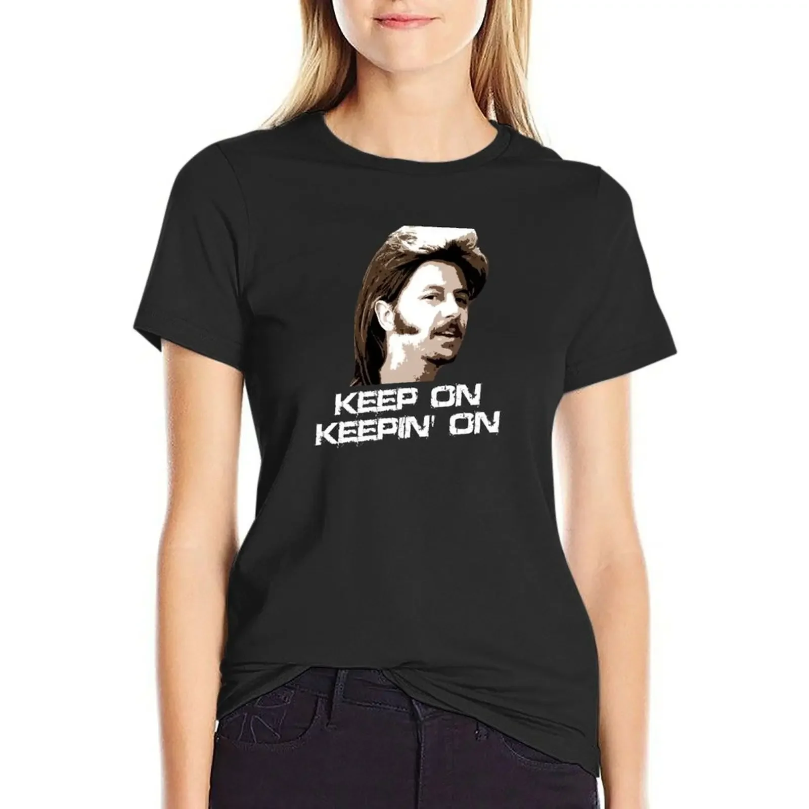 

Keep On Keepin On Joe Dirt T-Shirt quick-drying cute clothes aesthetic clothes plain t shirts for Women