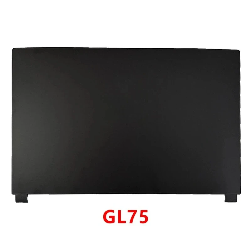 New Laptop Case for MSI GE75 GP75 GL75 MS-17E1/17E2/17E3/17E4/17E5/17E7/17E8/17E9 LCD Top Shell Screen Bezel Frame Cover Hinges