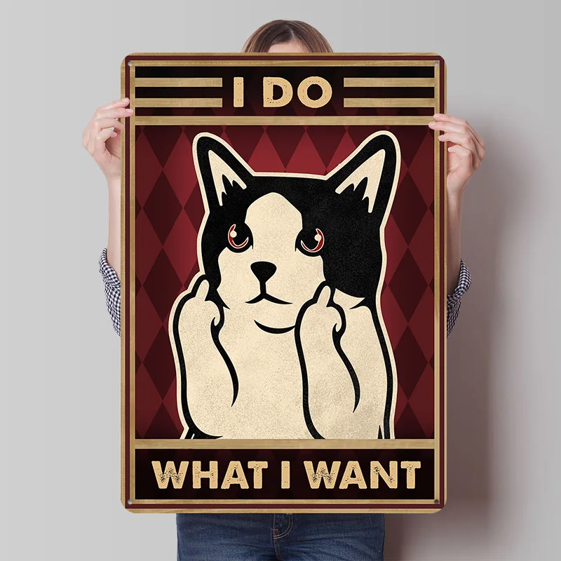 I Do What I Want Funny Poster Customized Vintage Metal Signs Wall Art Retro Tin Plaque for Gaming Room Decoration Aesthetic Home