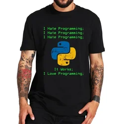 Python I Hate Programming Terminal Design T-shirts Funny Developer Tees I Love Programming Tshirts Short Sleeve Men Brand Tshirt