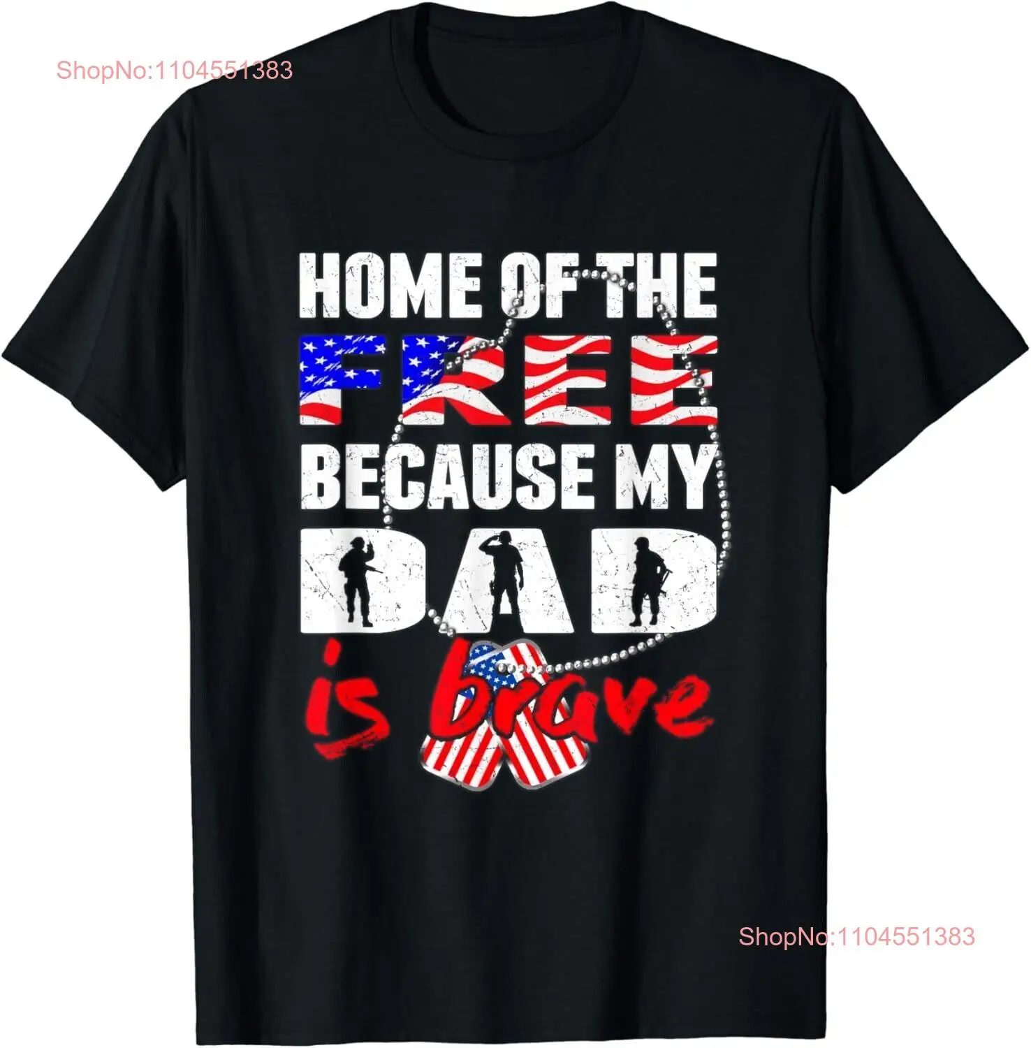 

My Dad Is Brave Home Of The Free Shirt Army Son Daughter Gift Unisex T-Shirt