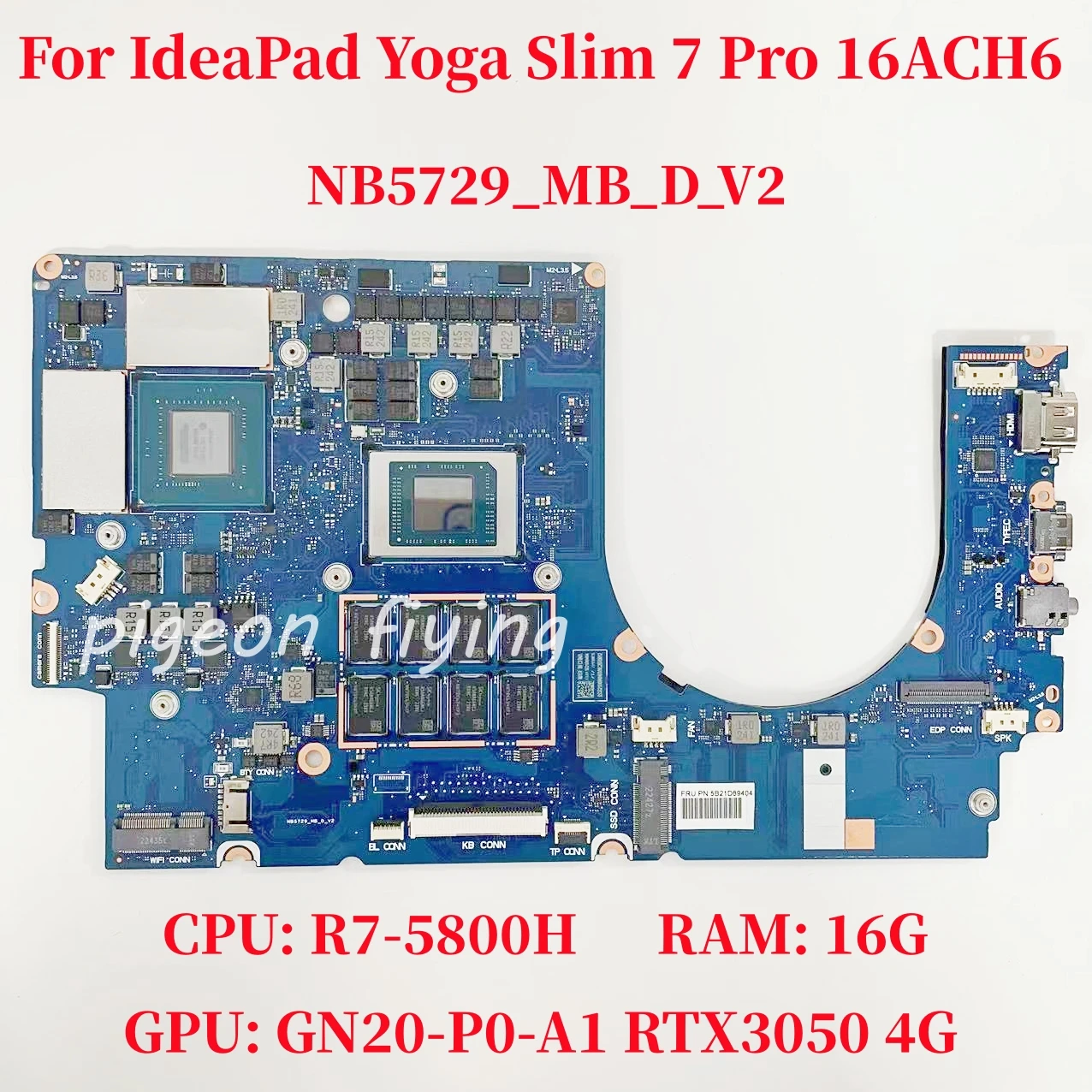 NB5729_MB_D_V2 For Lenovo IdeaPad Yoga Slim 7 Pro 16ACH6 Laptop Motherboard CPU: R7-5800H RAM: 16G GPU:RTX3050 4G FRU:5B21D69404