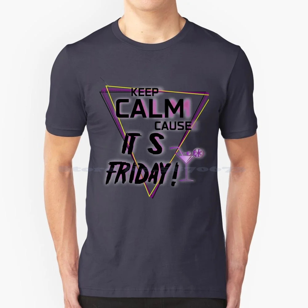 Keep Calm And It's Friday T Shirt 100% Cotton Tee Tgif Fridayvibes Love Friyay Weekendvibes Fridaymood Instagood