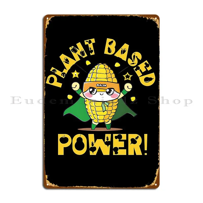 Plant Based Power Super Sweetcorn Metallschild Druck Malerei Wandbild Garage Club Blechschild Poster