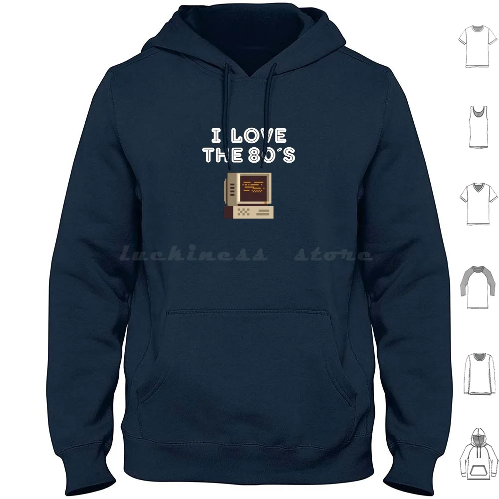 I Love The 80's Hoodie Cotton Long Sleeve 80s Computer Sentence 80s Era I Love The Black Background White Letters Flashy