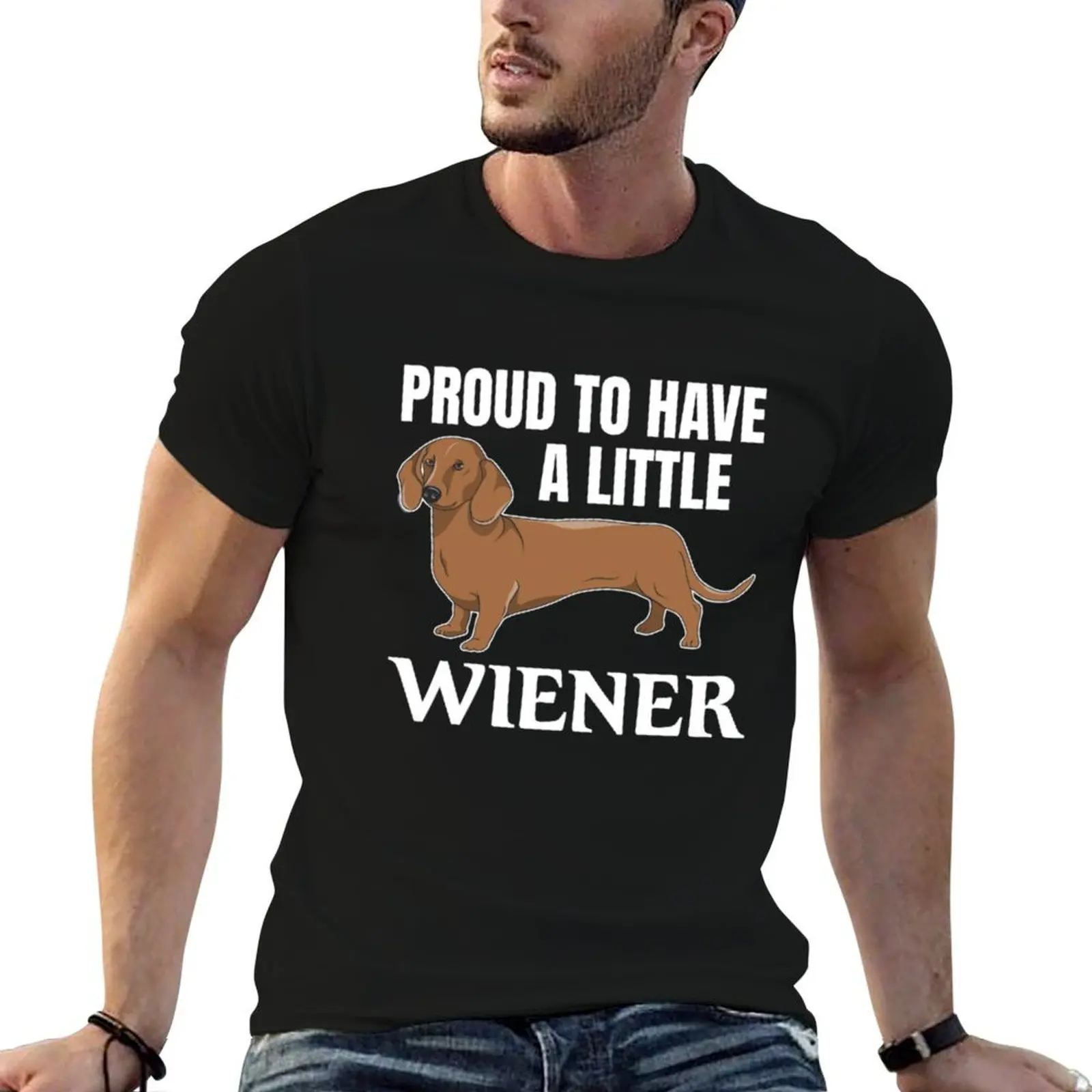 

for Wiener T-Shirt man Funny Little Dachshund shirts Weiner funny Proud graphic t A Have To Dad