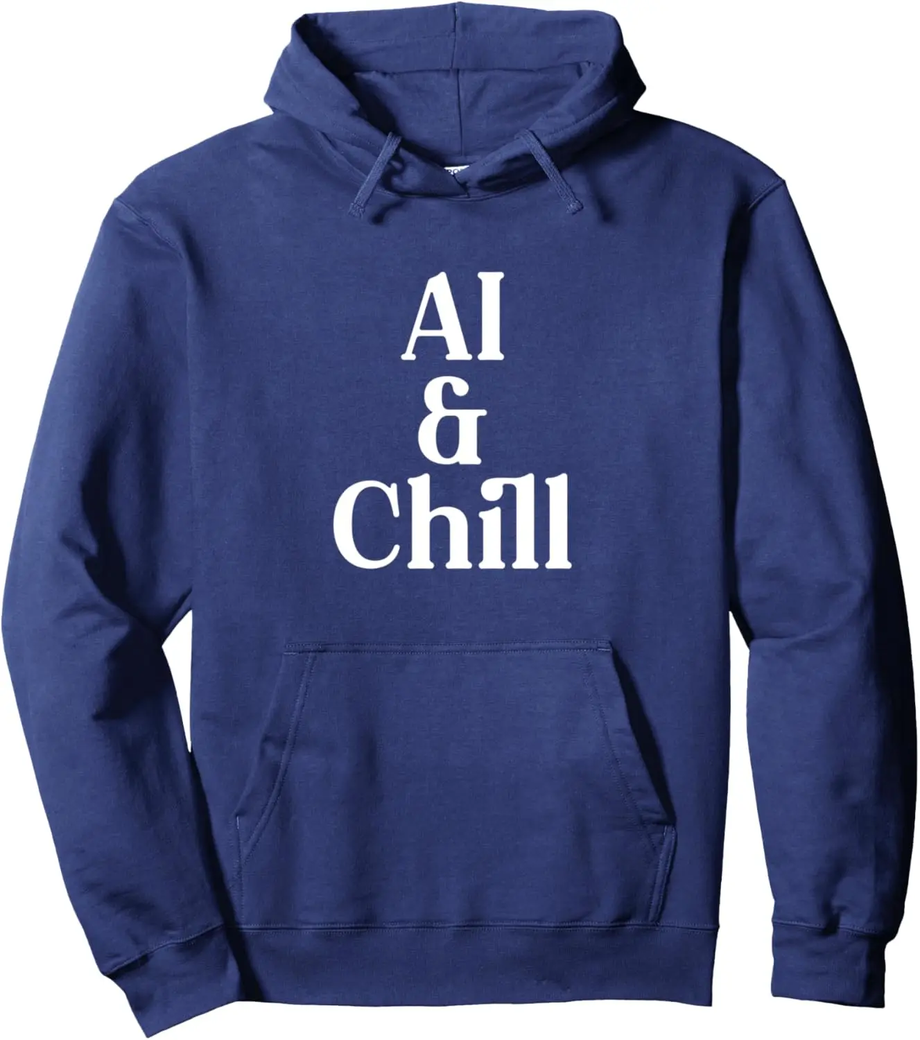 AI and Chill - Geeky Tech Ai Artificial Intelligence Pullover Hoodie Print on Demand Hoodies Women Men Clothing Tops