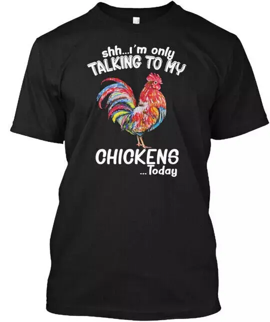 Love Chickens Shh Im Only Talking To T-Shirt Made in the USA Size  High Quality 100%Cotton Short Sleeve